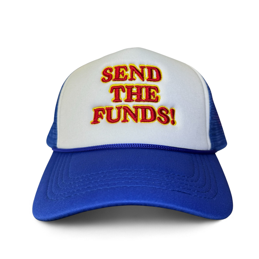 SEND THE FUNDS! Trucker Hat